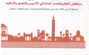 تنظيم الندوة العلمية مراكش، المجال والمعمار أبحاث في التأسيس والتعمير والتنظيم، المنظمة بقصر الباهية، مراكش، في 19 أبريل 2024